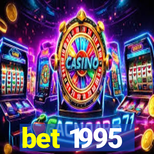 bet 1995